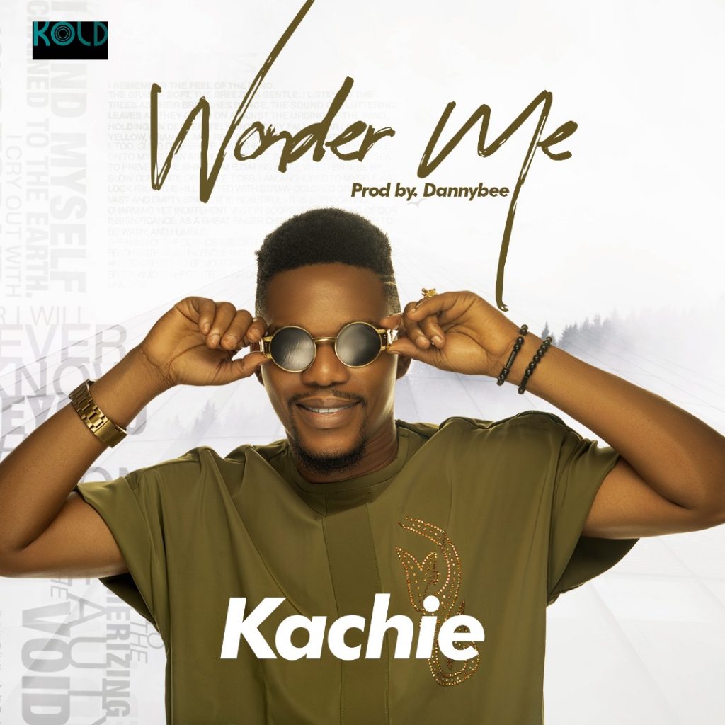 Music: Wonder Me – Kachie