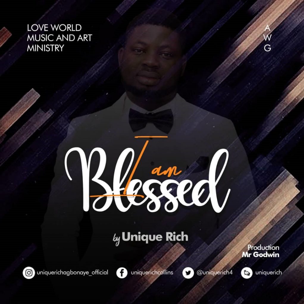 MUSIC : Unique Rich – I am Blessed