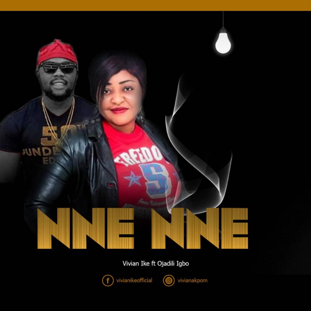 VIDEO & MUSIC : Nne Nne – Vivian Ike ft Ojadiligbo