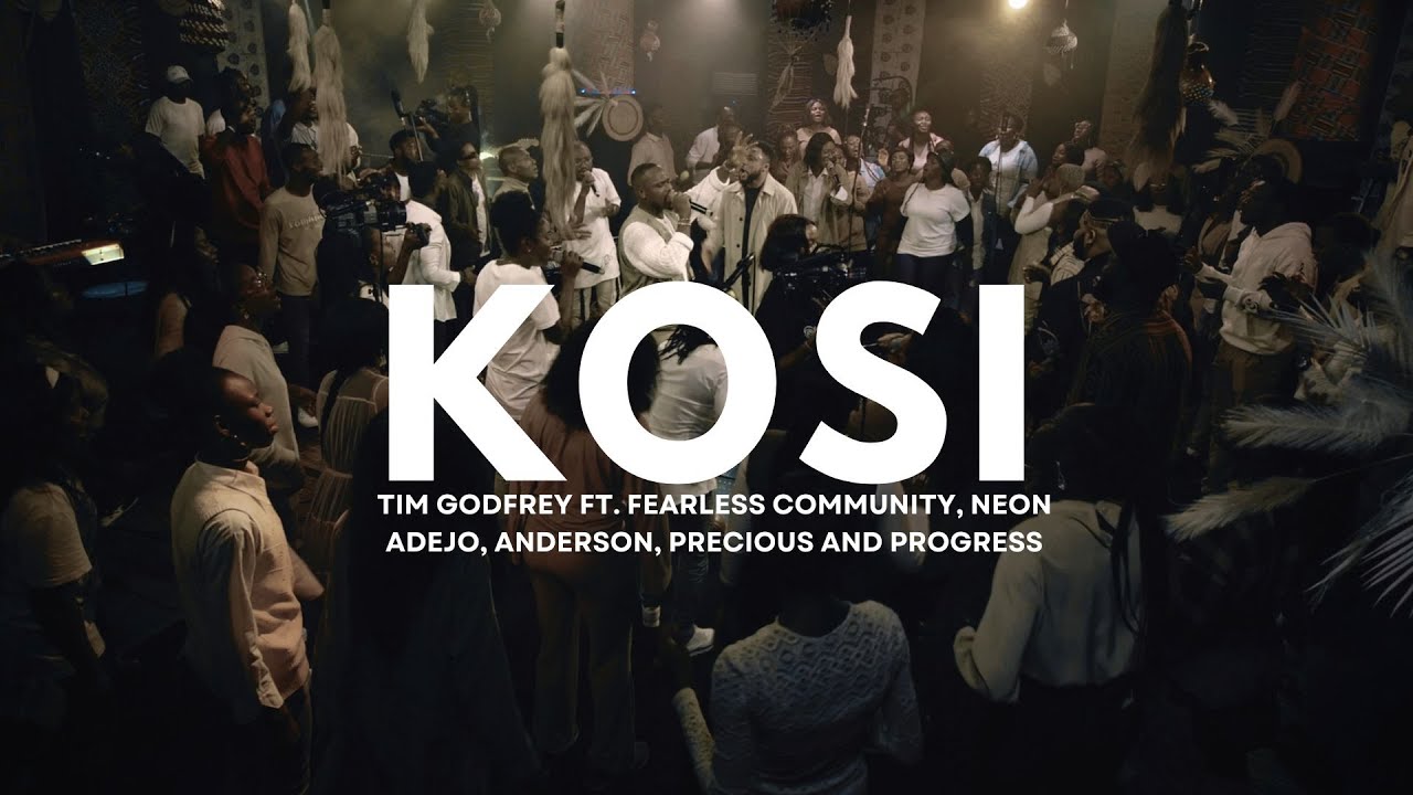 Video: Tim Godfrey – Kosi  ft. Fearless Community, Anderson, Neon Adejo, Precious and Progress