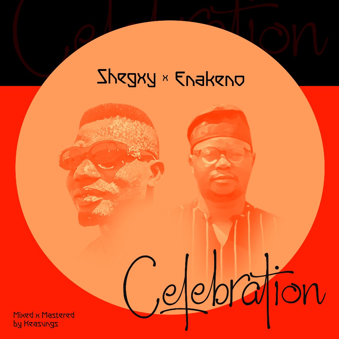 New Music: Shegxy x Enakeno – Celebration