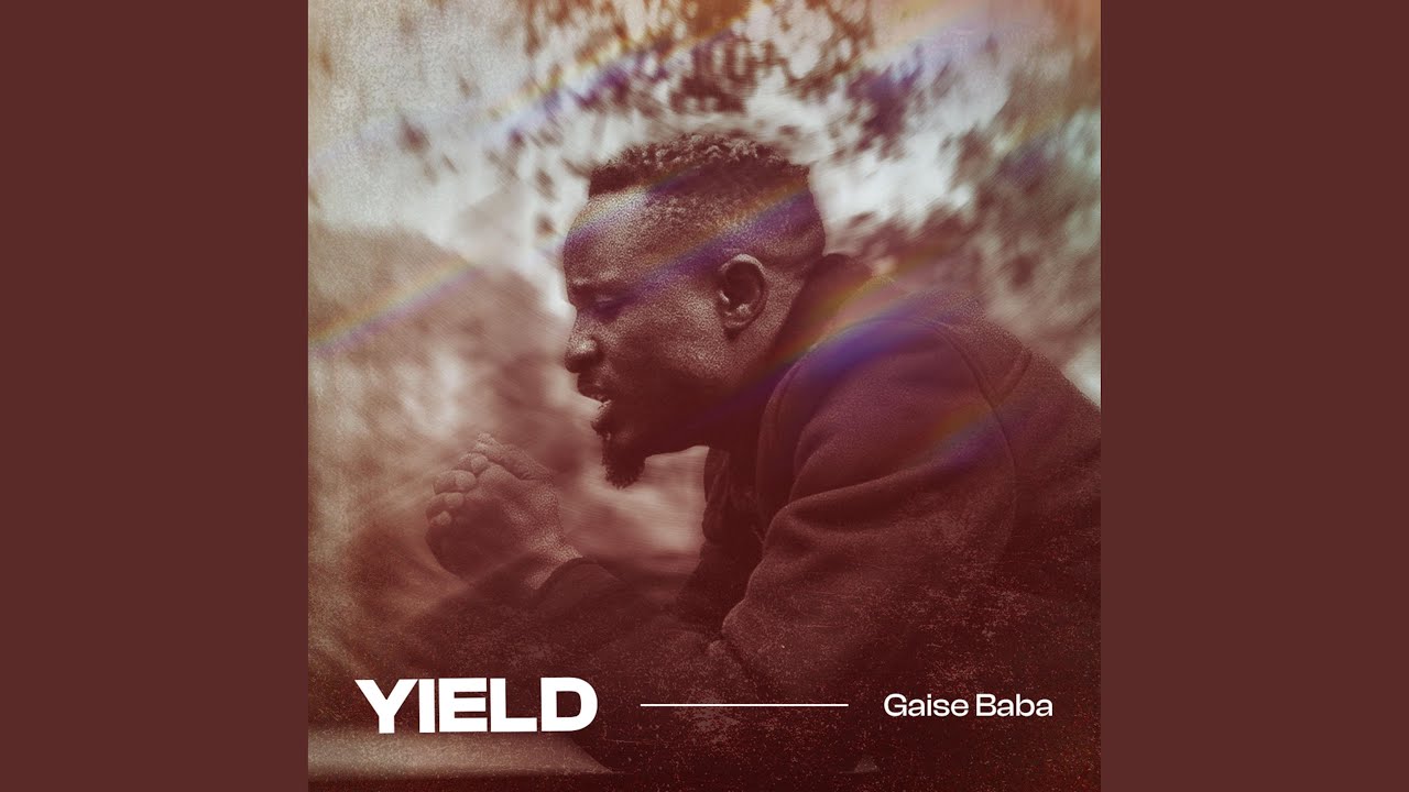Music: Gaise Baba – YIELD