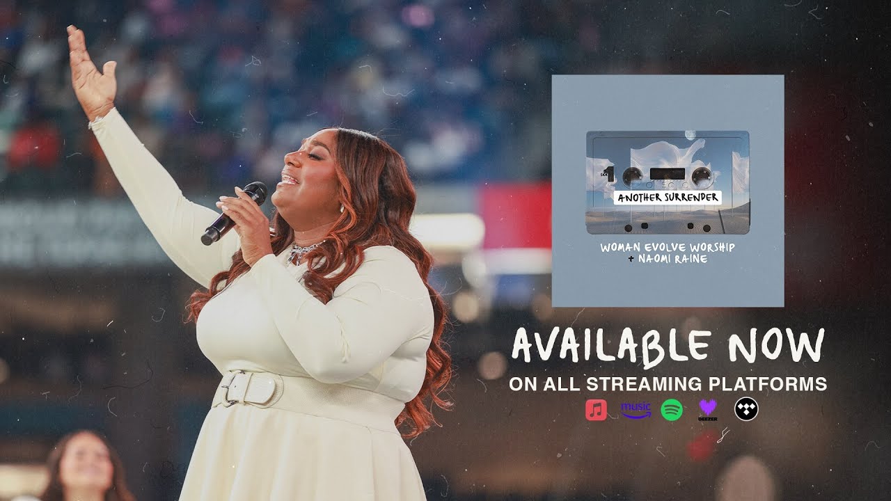Video: Woman Evolve Worship & Naomi Raine – Another Surrender