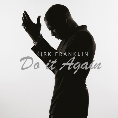 Music: Kirk Franklin – Do It Again