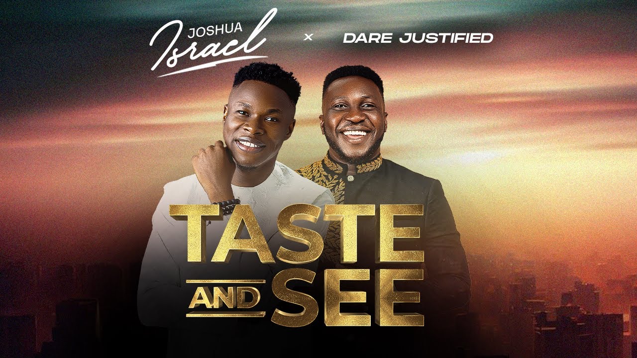 JOSHUA ISRAEL x DARE JUSTIFIED – TASTE AND SEE