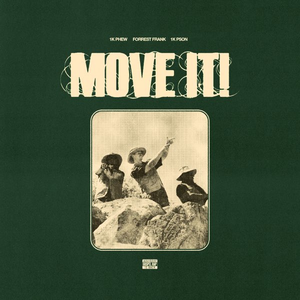 1K Phew, Forrest Frank, 1K Pson – MOVE IT!
