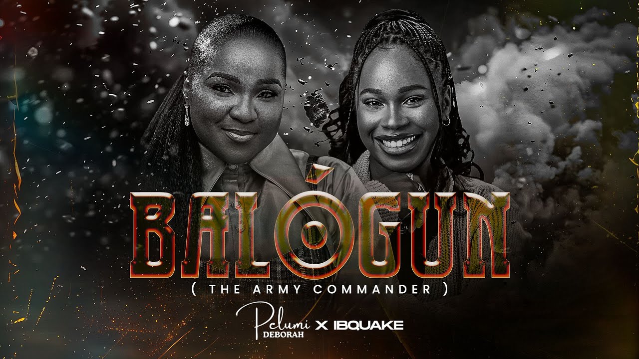 BALOGUN – PELUMI DEBORAH ft IBQUAKE