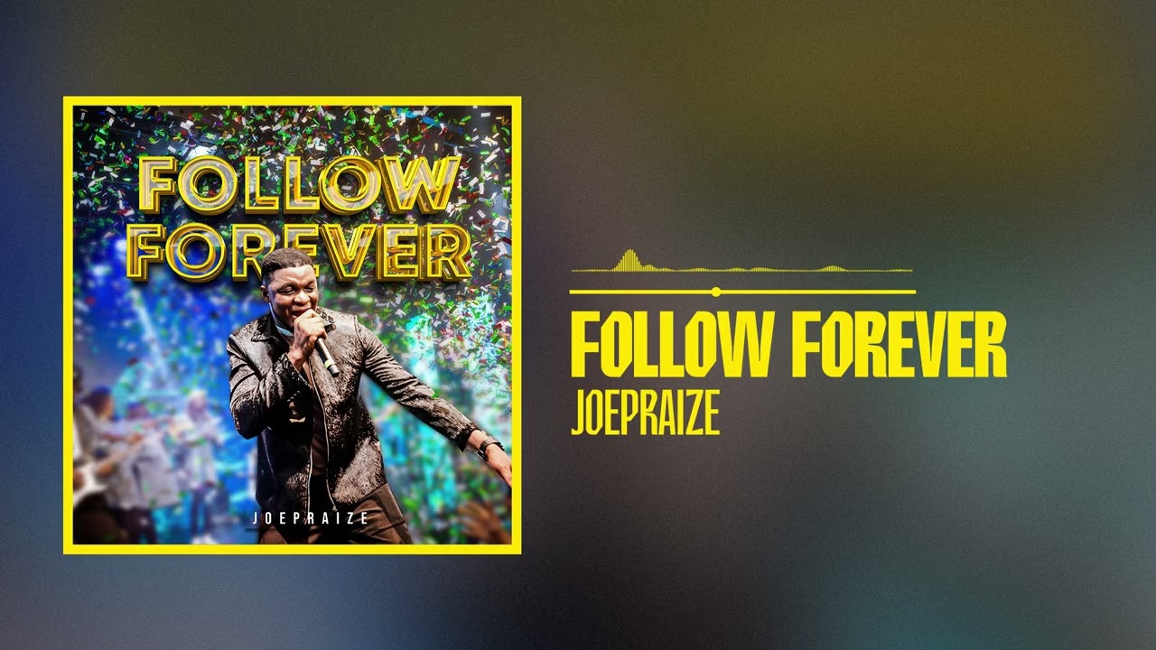 JoePraize – Follow Forever