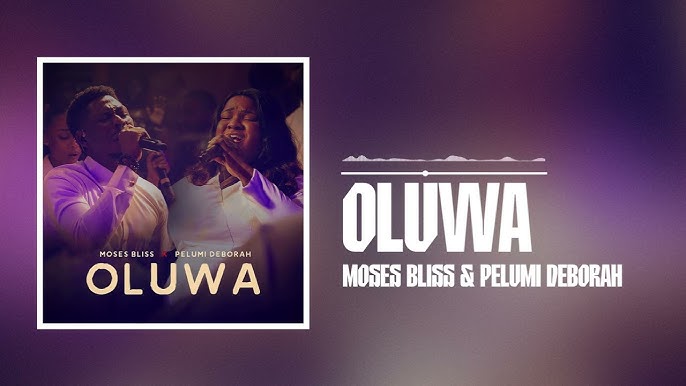 Moses Bliss – OLUWA ft Pelumi Deborah