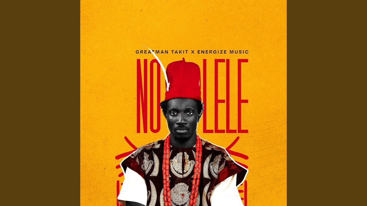 No Lele – Greatman Takit,  Energize Music