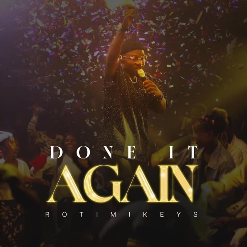 Rotimikeys – Done It Again