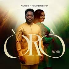 Mr. Wols – ÒRÒ (feat. Pelumi Deborah)