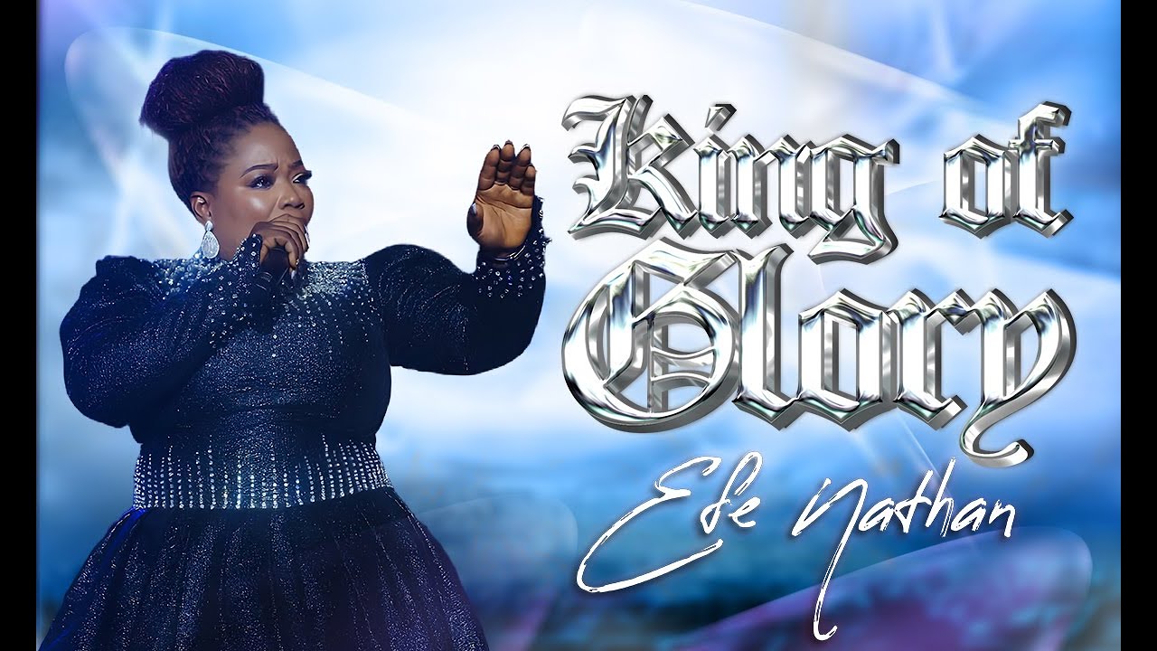Efe Nathan – King Of Glory