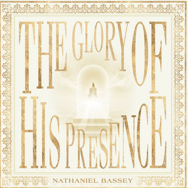 Album: The Glory Of His Presence by Nathaniel Basssey