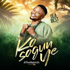 KOSOGUN YE (The Rebirth) – Ola Best