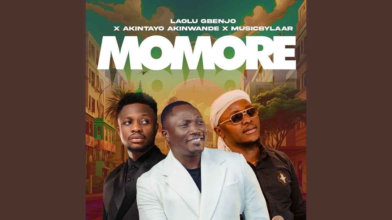 Momore – Laolu Gbenjo x Akintayo Akinwande x Musicbylaar