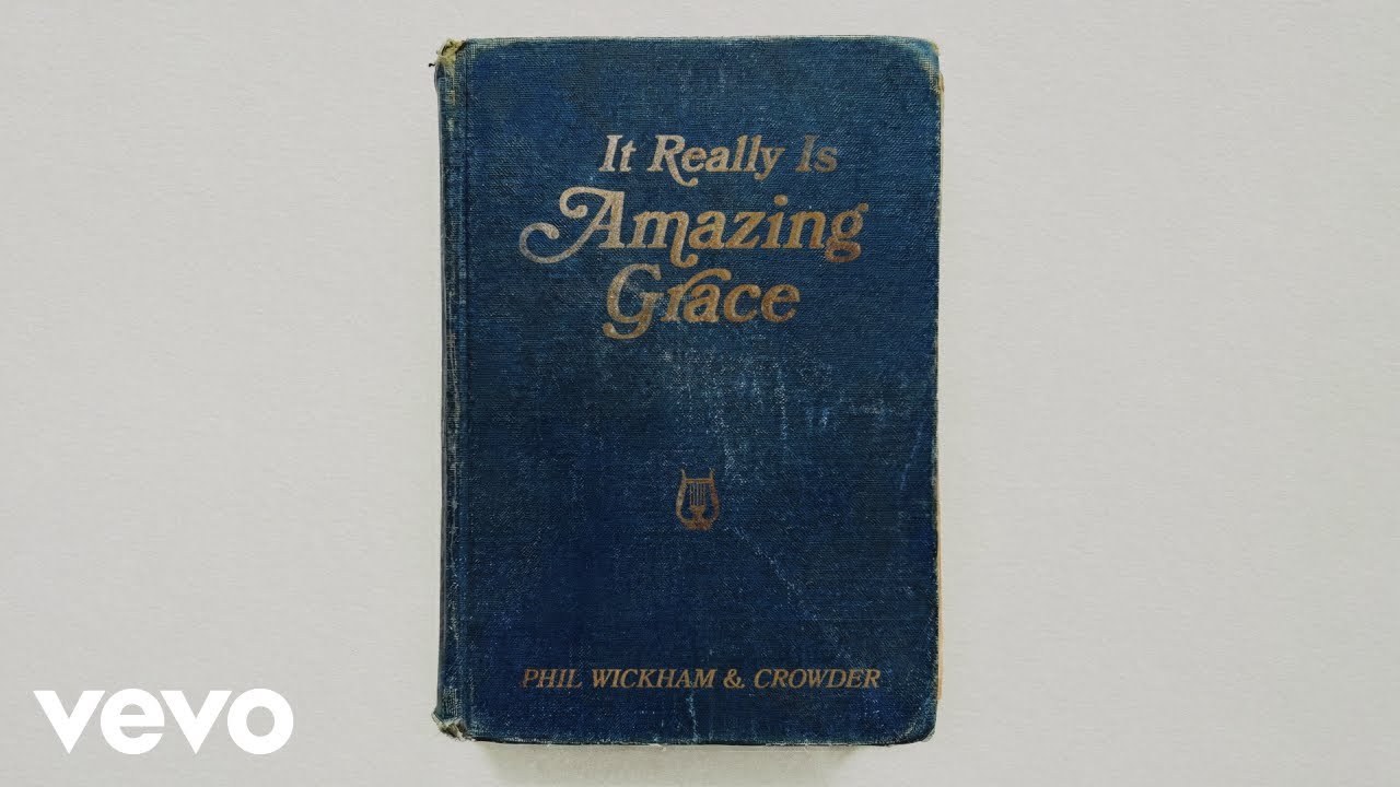 Phil Wickham, Crowder – It Really Is Amazing Grace