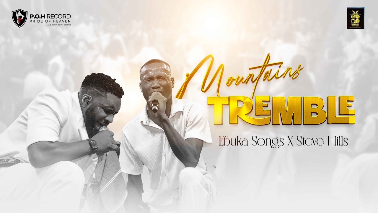 MOUNTAINS TREMBLE (Live) – Ebuka Songs x SteveHills