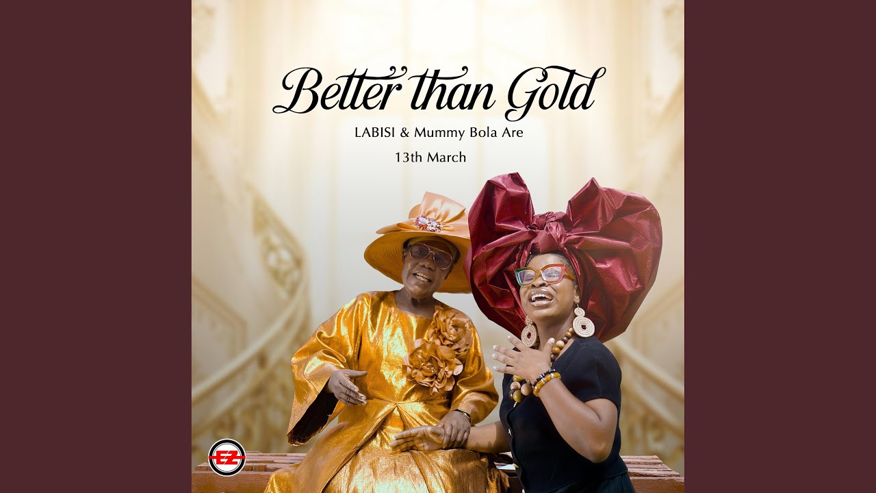 Labisi feat. Mummy Bola Are – Better than Gold