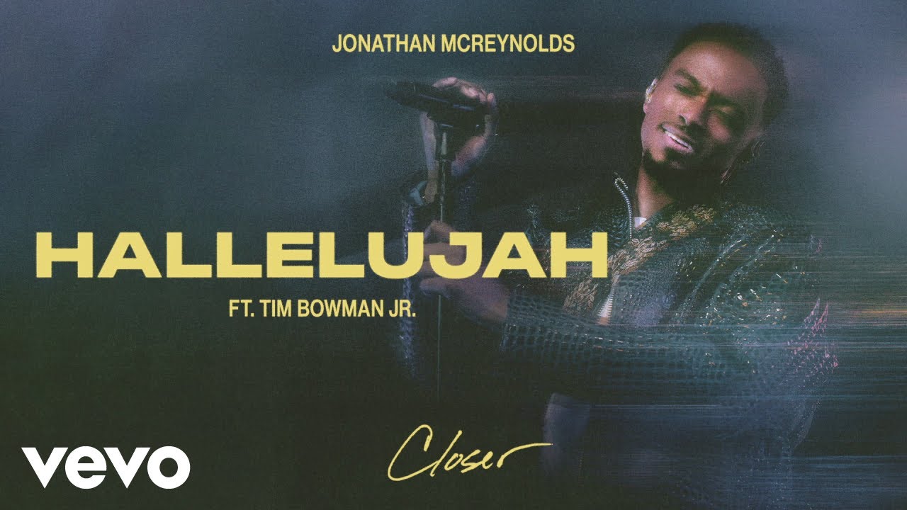Jonathan McReynolds – Hallelujah ft. Tim Bowman Jr