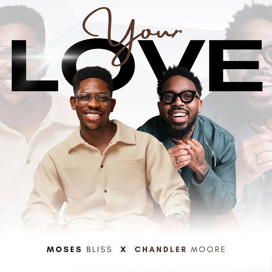 Moses Bliss & Chandler Moore – Your Love (Acoustic)