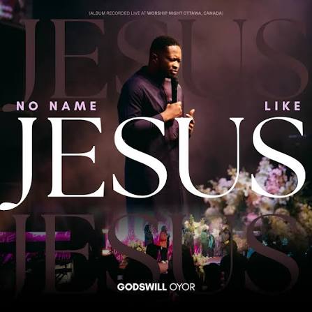 No name like Jesus (Live) – Godswill Oyor
