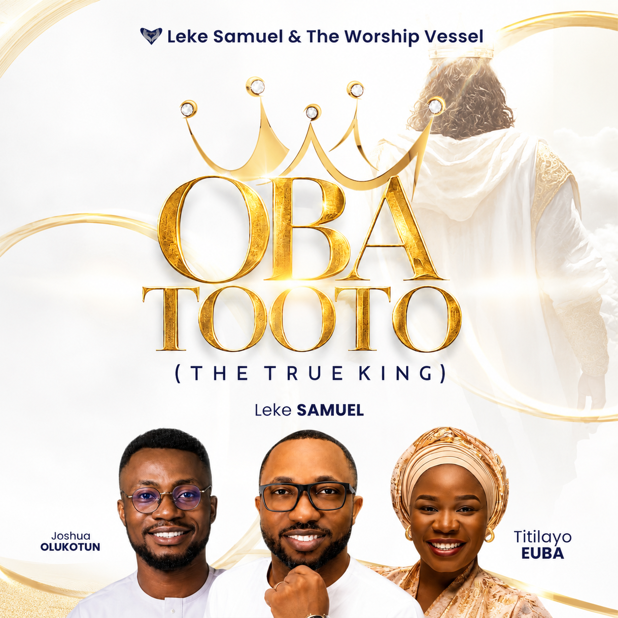 Oba Tooto – Leke Samuel ft Titilayo Euba and Joshua Olukotun